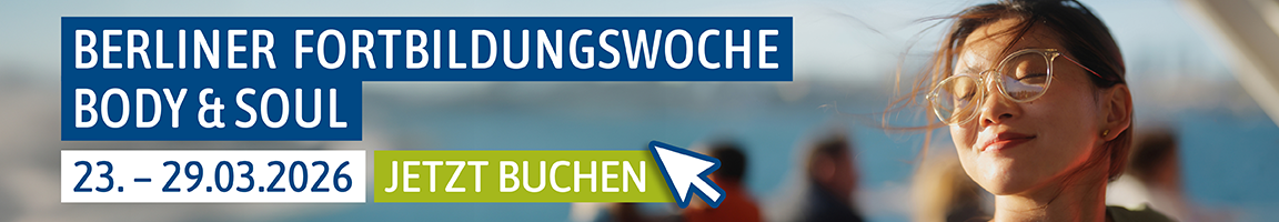 Berliner Fortbildungswoche Body & Soul: Stressbewältigung, Entspannung und gesunde Lebensführung